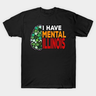 I Have Mental Illinois brain T-Shirt